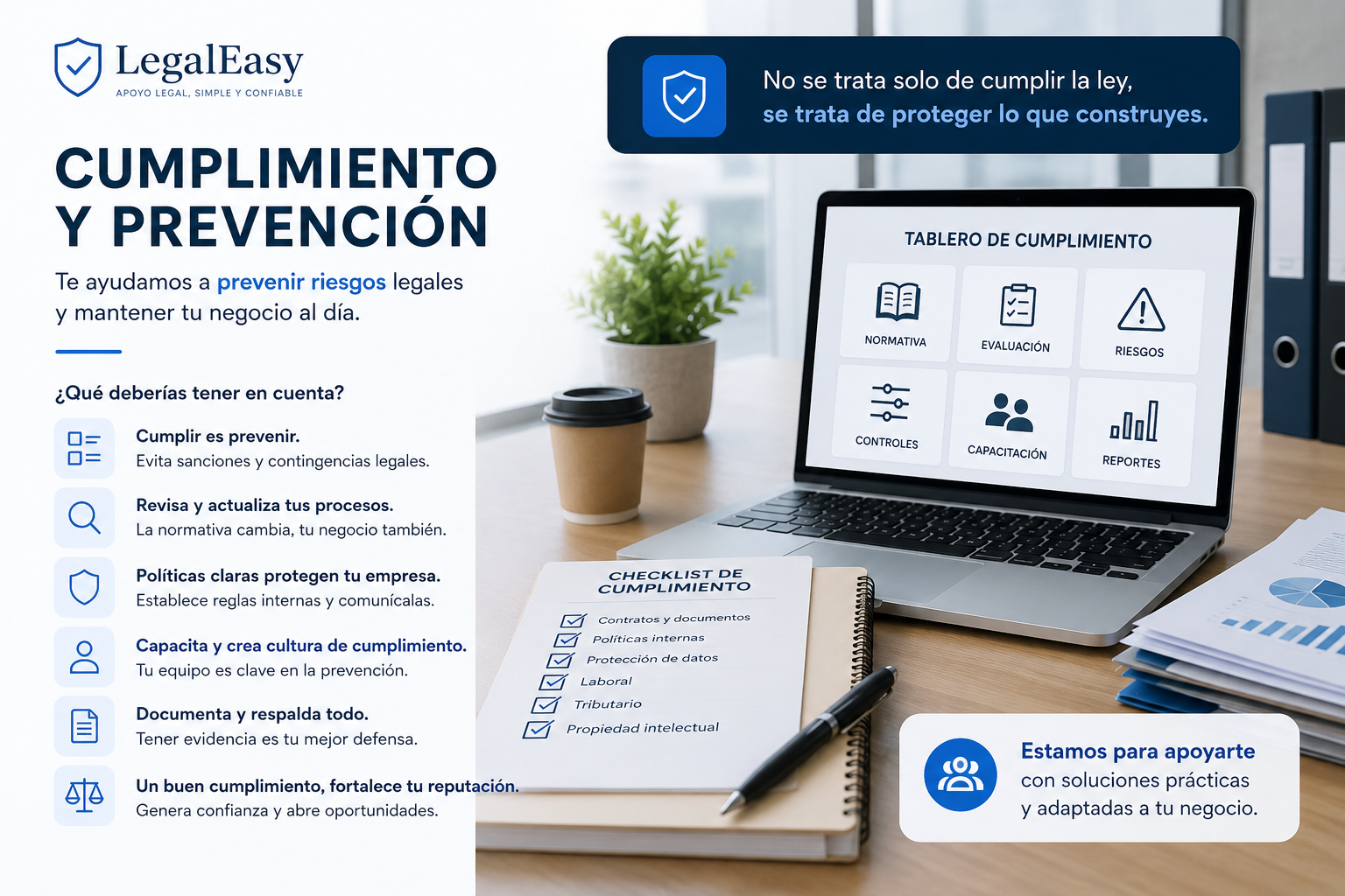 Cumplimiento y prevencion: prevenir riesgos legales, actualizar procesos, politicas internas y respaldo documental